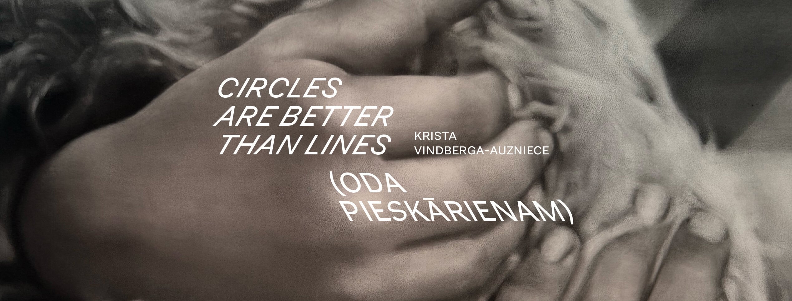 Kristas Vindbergas-Auznieces izstādes “Circles Are Better Than Lines (oda pieskārienam)” vizuālis
